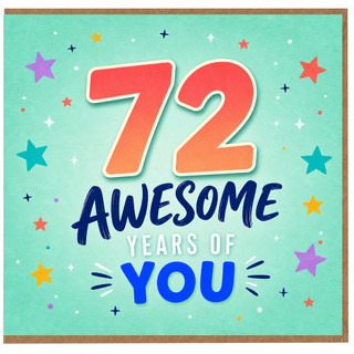 72nd Birthday Card, Awesome Years of You