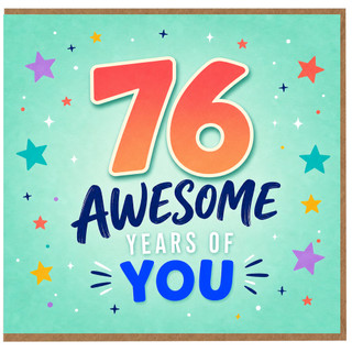 76th Birthday Card, - 76 Awesome Years Of You