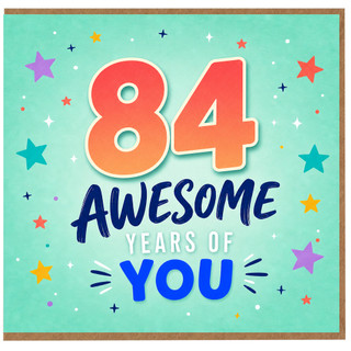 84th Birthday Card, 84 Years of You Awesome Birthday Card