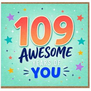 109th Birthday Card, Awesome Years of You