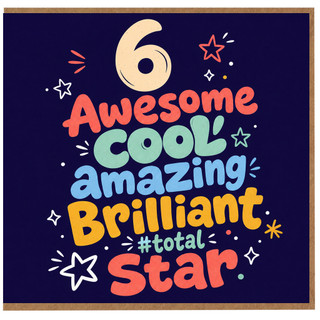 6th Birthday Card, Awesome Cool Amazing Brilliant Total Star Card