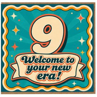 9th Birthday Card, Welcome to Your New Era