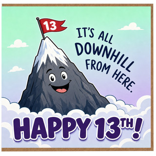 13th Birthday Card, It’s All Downhill From Here Funny Mountain Birthday Card