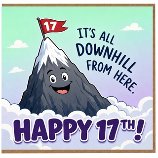 17th Birthday Card, It’s All Downhill From Here Funny Mountain Card