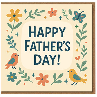Father's Day Card for Dad - Happy Father's Day - Cute Birds, Flowers and Butterfly Design - Nature Inspired Illustration - Sweet, Colourful Greeting Card