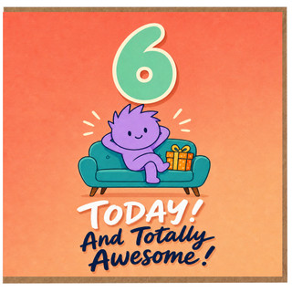 6th Birthday Card, Today! And Totally Awesome!