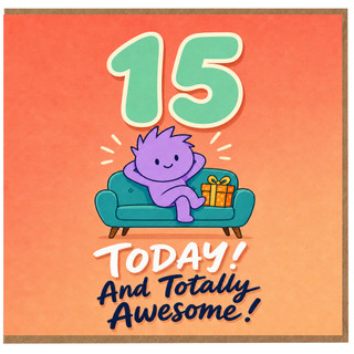 15th Birthday Card, Today and Totally Awesome
