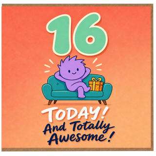 16th Birthday Card, Today And Totally Awesome Cute Character Design