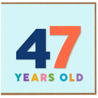 47th Birthday Card, 47 Years Old Card