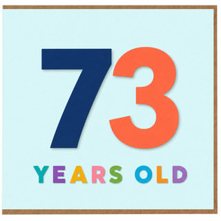 73rd Birthday Card, 73 Years Old Card