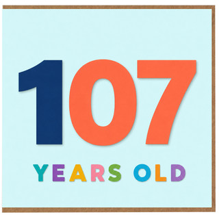 107th Birthday Card, 107 Years Old Card