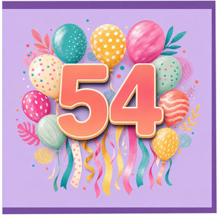 54th Birthday Card, Colourful Balloons and Streamers