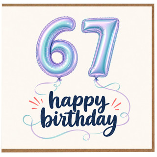 67th Birthday Card, Happy Birthday Balloon Design