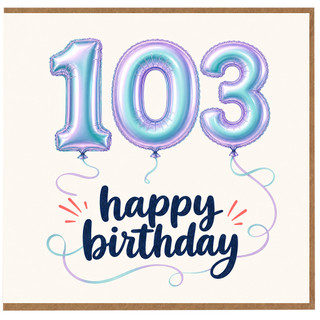 103rd Birthday Card, Happy Birthday Card