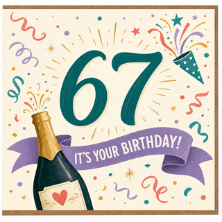 67th Birthday Card, It's Your Birthday Card, 67 Birthday Card for Him or Her
