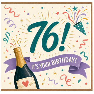 76th Birthday Card, It's Your Birthday Card for Him or Her