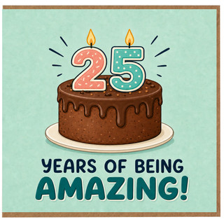 25th Birthday Card, 25 Years of Being Amazing Cake Design