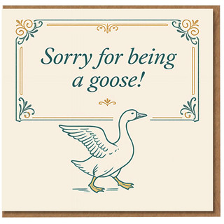 Sorry For Being A Goose Funny Apology Card - Humorous I'm Sorry Greeting Card with Goose Illustration - For Friend, Partner or Family - Blank Inside with Envelope