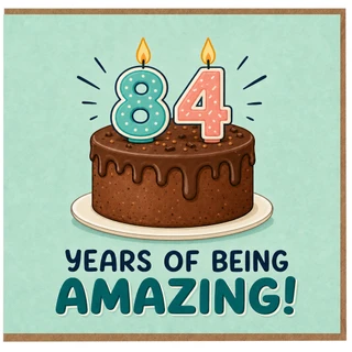 84th Birthday Card, Years of Being Amazing Cake Design