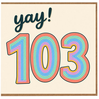 103rd Birthday Card, Yay 103 Birthday Card