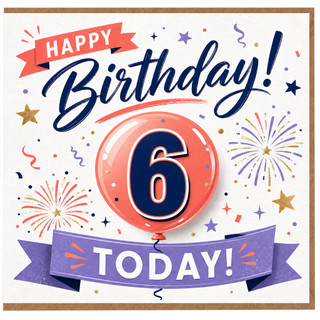 6th Birthday Card, Happy Birthday Today Card