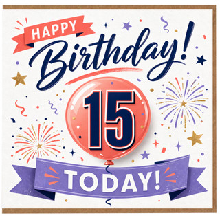15th Birthday Card, Happy Birthday Today Card
