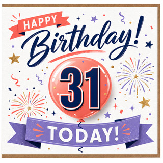 31st Birthday Card, Happy Birthday Today Card