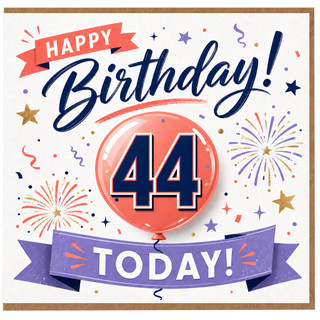 44th Birthday Card, Happy Birthday Today Card