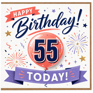 55th Birthday Card, Happy Birthday Today Balloons and Fireworks Design