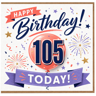 105th Birthday Card, Happy Birthday 105 Today Card