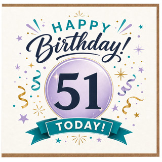 51st Birthday Card, Happy Birthday 51 Today Celebration Card