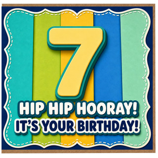 7th Birthday Card, Hip Hip Hooray It's Your Birthday Card