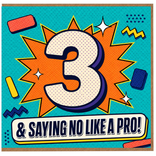 3rd Birthday Card, - & Saying No Like a Pro!