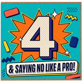 4th Birthday Card, Saying No Like a Pro