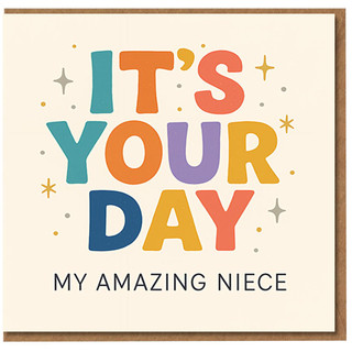 Niece Birthday Card - It's Your Day - My Amazing Niece - Colourful Typography Design - Cute Birthday Card for