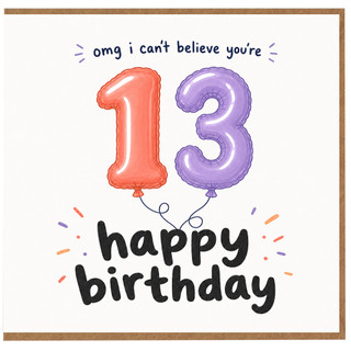 13th Birthday Card, OMG I Can’t Believe You’re 13, Happy Birthday Balloon Design Card