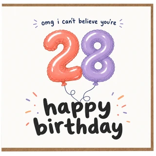 28th Birthday Card, OMG I Can't Believe You're 28, Happy Birthday Balloon Card