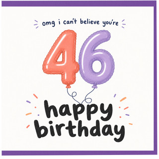 46th Birthday Card, Omg I Can't Believe You're 46 Happy Birthday Card