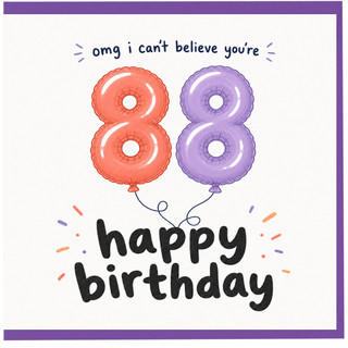88th Birthday Card, OMG I Can’t Believe You’re 18 Happy Birthday Balloons Card