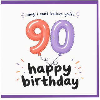 90th Birthday Card, OMG I Can't Believe You're 90 Happy Birthday Card