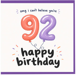 92nd Birthday Card, Happy Birthday 92, OMG I Can't Believe You're 92