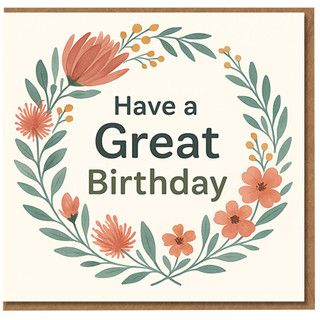 Have a Great Birthday Card - Floral Wreath Design - Elegant Botanical Birthday Greeting