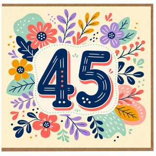45th Birthday Card, Floral Number 45 Card