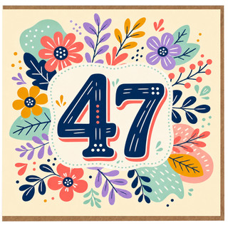 47th Birthday Card, Floral Number 47 Birthday Card