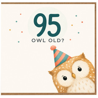 95th Birthday Card, Owl Old? Funny 95 Year Old Birthday Card