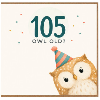 105th Birthday Card, Funny Owl Birthday Card