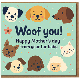 Woof You Mother’s Day Card from the Dog - Cute Pet Mum Card from Your Fur Baby, Dog and Cat Illustration, Fun Pun for Mum