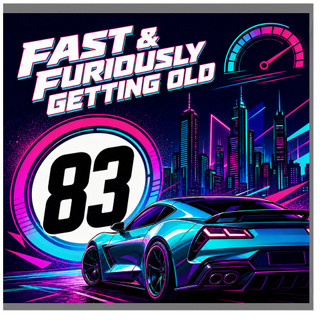 83rd Birthday Card, Fast & Furiously Getting Old Racing Car Card