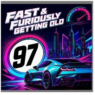 97th Birthday Card, Fast & Furiously Getting Old Retro Car Card