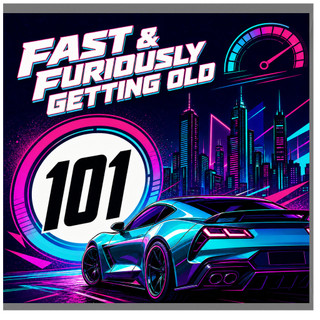 101st Birthday Card, Fast & Furiously Getting Old Retro Racing Car Design